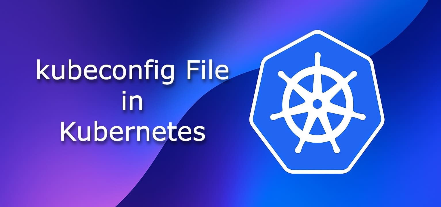 /kubernetes-kubeconfig-guide/featured-image.jpg